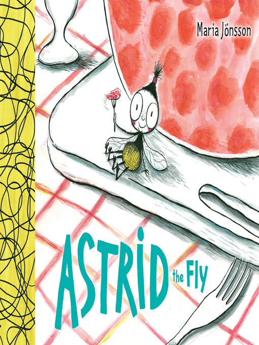 Title details for Astrid the Fly by Maria Jönsson - Available